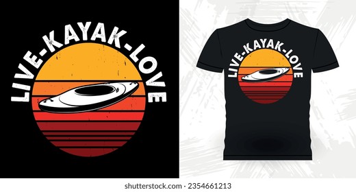 Live Kayak Love Funny Paddling Boat Retro Vintage Kayaking T-shirt Design
