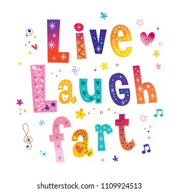 Live Laugh Fart - motivational design