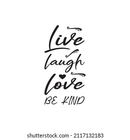 live laugh love be kind black letter quote