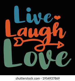 live laugh love, best life, mindfulness typography vintage design, vector illustration