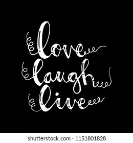 Live, laugh, love card. Hand drawn inspirational quote.	