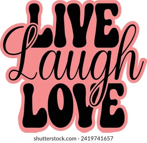 Live Laugh Love love design