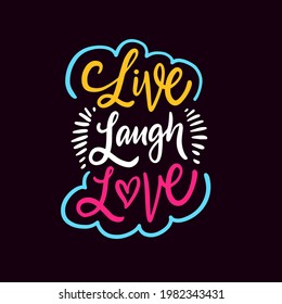 Live laugh love. Hand drawn colorful calligraphy phrase. Vector illustration isolated on background.