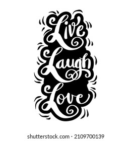 Live, laugh, love. Hand drawn inspirational quote.