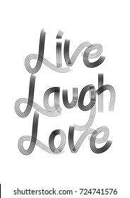 live laugh love. Hand drawn typography poster