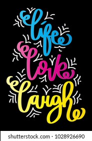 Live, Laugh, Love. Hand Lettered Quote. Modern Calligraphy. Handwritten motivational inspirational quote