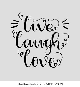 Live, Laugh, Love. Hand Lettered Quote. Modern Calligraphy 