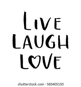 Live, Laugh, Love. Hand Lettered Quote. Modern Calligraphy 