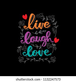  Live laugh love lettering. Motivational quote.