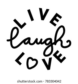 Live, Laugh, Love. Modern Calligraphy. Handwritten Motivational Inspirational Quote