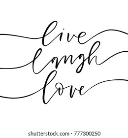 Live, laugh, love phrase. Ink illustration. Modern brush calligraphy. Isolated on white background.