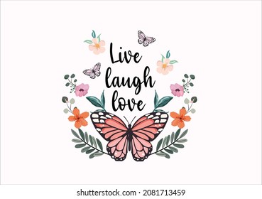 live laugh love quote flower design margarita 
mariposa
stationery,mug,t shirt,phone case fashion slogan  style spring summer sticker and etc Tawny Orange Monarch Butterfly