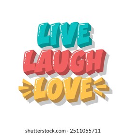 Live Laugh Love Quote. Vector Hand Lettering of Motivational Inspirational Phrase. 