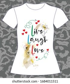 Live laugh love, slogan lovely graphic design and cute flowers graphic design print for tee and t shirt and fabric