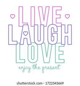 LIVE, LAUGH, LOVE, SLOGAN PRINT VECTOR