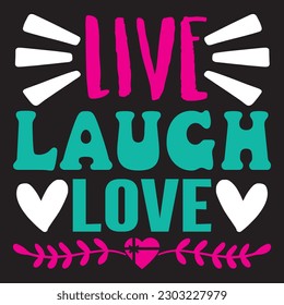 Live Laugh Love T-shirt Design Vector File