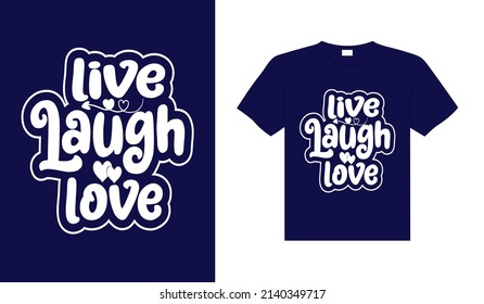 Live laugh love Typography T-shirt Design