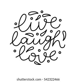 Live laugh love valentine card. Love lettering made in vector. May to use in valentine card, poster or packing.