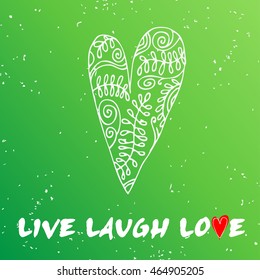 Live Laugh Love. Valentine's day greeting card with hand drawn heart.