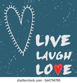 Live Laugh Love. Valentine's day greeting card with hand drawn heart.