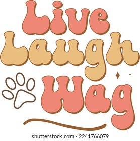 Live Laugh Wag For eps File
