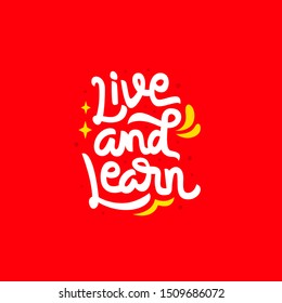 live and learn hand drawn lettering inspirational and motivational quote