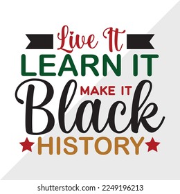 Live It Learn It Make It Black History SVG Printable Vector Illustration svg