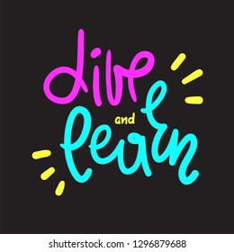 Live and Learn - simple inspire and motivational quote. Hand drawn beautiful lettering. Print for inspirational poster, t-shirt, bag, cups, card, flyer, sticker, badge. Cute original vector sign