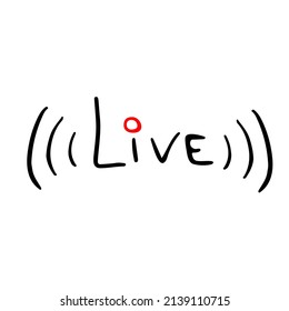 Live lettering vector sketch illustration. Audio, video podcast symbol. On air translation project. Music concert, album recording hand drawn icon isolated on white.