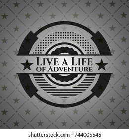 Live a Life of Adventure black badge