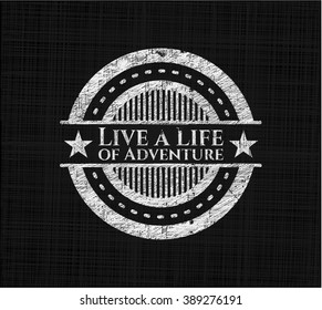 Live a Life of Adventure chalkboard emblem