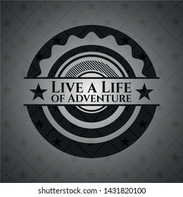 Live a Life of Adventure dark icon or emblem. Vector Illustration. Detailed.