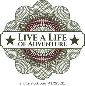 Live a Life of Adventure rosette