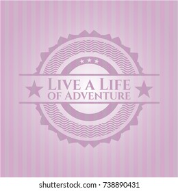 Live a Life of Adventure vintage pink emblem