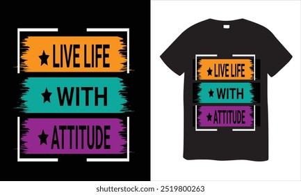 Live life with attitude typography t-shirt design,inspirational typography t-shirt design,motivational typography t-shirt design