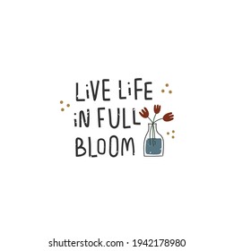 Vive la vida en una flor tonta con letras vectoriales en un estilo moderno y atrevido a mano, colores vintage. Colores brillantes. Amor propio, concepto de autocuidado. Afiche lindo, tarjeta de saludo.