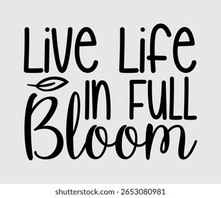 Live Life In Full Bloom, Happy Spring Eps design, Spring Eps Cut File, Hoppy t shirt, Bunny and spring Eps, Egg for Kids, Cut File Cricut