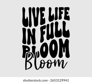 Live Life In Full Bloom, Happy Spring Eps design, Spring Eps Cut File, Hoppy t shirt, Bunny and spring Eps, Egg for Kids, Cut File Cricut