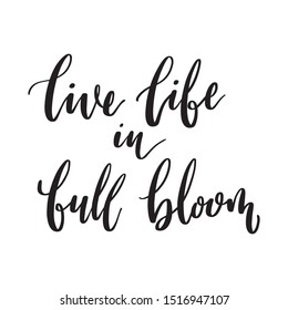 Live Life Full Bloom Inspirational Quote Stock Vector (Royalty Free ...