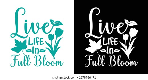 Live Life In Full Bloom Printable Vector Illustration