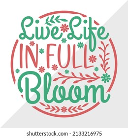 Live Life In Full Bloom Printable Vector Illustration