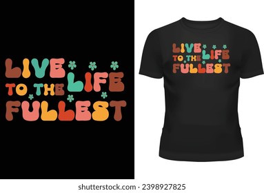 
Live life to the fullest T-shirt