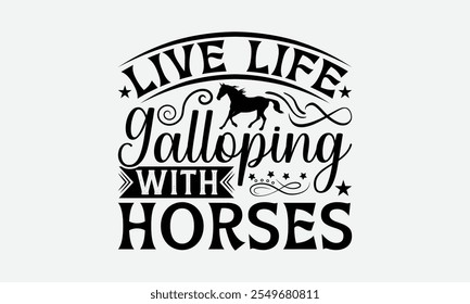 Live Life Galopp mit Pferden - Pferde T-Shirt-Design, Illustration geschrieben Vektor T-Shirt-Design, Kalligrafie Grafikdesign.