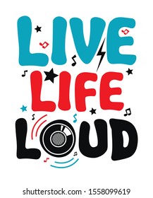 Live Life Loud t-shirt and apparel trendy design typography, good for T-shirt graphics, poster, print and other uses.