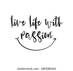 live life with passion design for print t shirt and more 