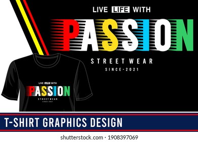 live life with passion typography for print t shirt design graphic vector illustration 