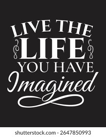 Live the Life You Have Imagined Typography Design