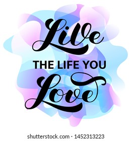 Live Life You Love Brush Lettering Stock Vector (Royalty Free ...