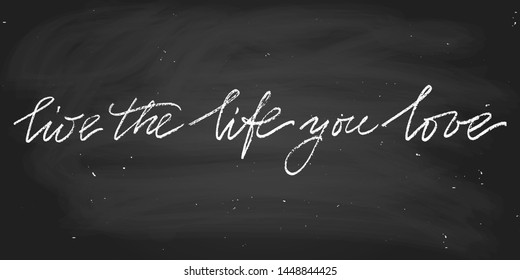 Live The Life You Love Images Stock Photos Vectors Shutterstock