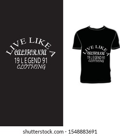 LIVE LIKE A CALIFORNIA 19 LEGEND 91 CLOTHING, T- SHIRT 